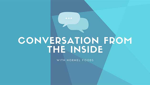 Conversations from the inside | Hormel Foods